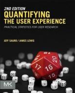 Quantifying the User Experience di Jeff Sauro, James R. Lewis edito da Elsevier LTD, Oxford