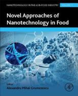 Novel Approaches of Nanotechnology in Food di Alexandru Grumezescu edito da ACADEMIC PR INC