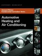 Automotive Heating and Air Conditioning di Jeffrey Rehkopf edito da Pearson