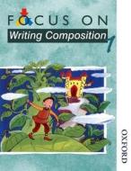Barker, R: Focus on Writing Composition - Pupil Book 1 di Ray Barker edito da OUP Oxford