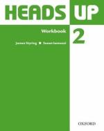 Heads Up: 2: Workbook di Susan Iannuzzi, James Styring edito da Oxford University Press