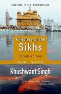 A History of the Sikhs, Volume 1: 1469-1839 di Khushwant Singh edito da OXFORD UNIV PR