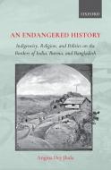 An Endangered History di Angma Dey Jhala edito da OUP India