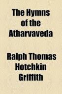 The Hymns Of The Atharvaveda (volume 2) di Ralph Thomas Hotchkin Griffith edito da General Books Llc