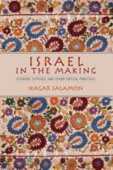 Israel in the Making di Hagar Salamon edito da Indiana University Press