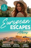 European Escapes: Athens di Natalie Anderson, Pippa Roscoe, Abby Green edito da HarperCollins Publishers