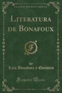 Literatura de Bonafoux (Classic Reprint) di Luis Bonafoux y. Quintero edito da Forgotten Books