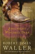 The Long Night of Winchell Dear di Robert James Waller edito da THREE RIVERS PR