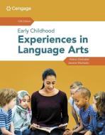 Early Childhood Experiences In Language Arts di Jeanne M. Machado edito da Cengage Learning, Inc