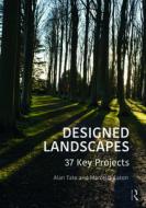 Designed Landscapes di Alan Tate, Marcella Eaton edito da Taylor & Francis Ltd