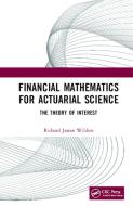 Financial Mathematics For Actuarial Science di Richard James Wilders edito da Taylor & Francis Ltd