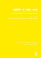 Arms In The '80s di John Turner, SIPRI Stockholm International Peace Research Institute edito da Taylor & Francis Ltd