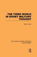 The Third World in Soviet Military Thought di Mark Katz edito da ROUTLEDGE