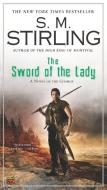 The Sword of the Lady di S. M. Stirling edito da ROC BOOKS