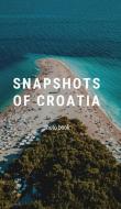 Snapshots of Croatia di Aussiesbooks edito da BLURB INC