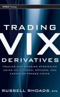 Trading VIX Derivatives di Russell Rhoads edito da John Wiley & Sons