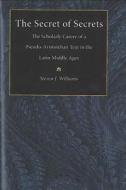 Williams, S:  The Secret of Secrets di Steven G. Williams edito da University of Michigan Press