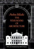 The Four Books of Architecture di Andrea Palladio edito da Dover Publications Inc.