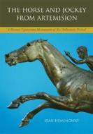 The Horse And Jockey From Artemision di Sean Hemingway edito da University Of California Press