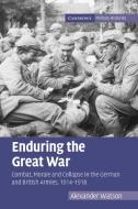 Enduring the Great War di Alexander Watson edito da Cambridge University Press