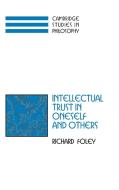 Intellectual Trust in Oneself and Others di Richard Foley edito da Cambridge University Press