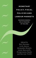 Monetary Policy, Fiscal Policies and Labour Markets di Alessandro Missale, Anton Muscatelli, Piergiovanna Natale edito da Cambridge University Press