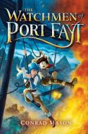 The Watchmen of Port Fayt di Conrad Mason edito da DAVID FICKLING BOOKS