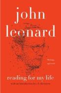 Reading for My Life: Writings, 1958-2008 di John Leonard edito da Viking Books
