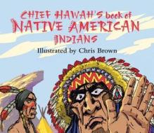 Chief Hawah's Book of Native American Indians edito da MARION BOYARS INC