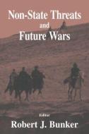 Non-state Threats and Future Wars di Robert J. Bunker edito da Routledge