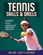 Tennis Skills & Drills di Joey Rive, Scott C. Williams edito da Human Kinetics Publishers