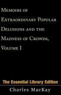 Memoirs of Extraordinary Popular Delusions and the Madness of Crowds, Volume 1 di Charles Mackay edito da Xlibris