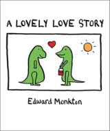 A Lovely Love Story di Edward Monkton edito da ANDREWS & MCMEEL