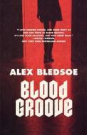 Blood Groove di Alex Bledsoe edito da St. Martins Press-3PL