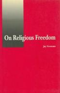 On Religious Freedom di Jay Newman, University of Ottawa Press edito da University of Ottawa Press