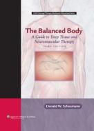 The Balanced Body di Donald W. Scheumann edito da Lippincott Williams And Wilkins