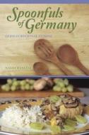 Spoonfuls Of Germany di Nadia Hassani edito da Hippocrene Books Inc.,u.s.