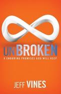 Unbroken: 8 Enduring Promises God Will Keep di Jeff Vines edito da Standard Publishing Company