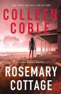 Rosemary Cottage di Colleen Coble edito da THOMAS NELSON PUB