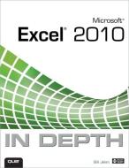Microsoft Excel 2010 in Depth di Bill Jelen edito da Pearson Education (US)