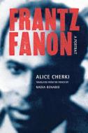 Frantz Fanon di Alice Cherki edito da Cornell University Press