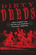 Dirty Deeds di Nancy J. Taniguchi edito da University Of Oklahoma Press