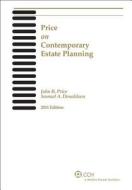 Price on Contemporary Estate Planning, 2011 di John R. Price, Samuel A. Donaldson edito da CCH Incorporated