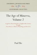 The Age of Minerva, Volume 2 di Paul Ilie edito da Pennsylvania University Press