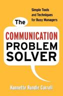 The Communication Problem Solver di Nannette Rundle Carroll edito da McGraw-Hill Education