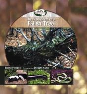 The Ecosystem of a Fallen Tree di Elaine Pascoe, Dwight Kuhn edito da PowerKids Press