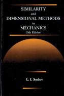 Similarity and Dimensional Methods in Mechanics di L. I. (c/o Moscow State University) Sedov edito da Taylor & Francis Inc