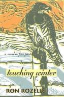Touching Winter di Ron Rozelle edito da Texas Christian University Press