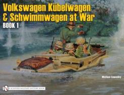 German Trucks and Cars in WWII Vol II: VW At War Book I Kubelwagen/Schwimmwagen di Michael Sawodny edito da Schiffer Publishing Ltd