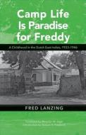 Camp Life Is Paradise for Freddy di Fred Lanzing edito da Ohio University Press